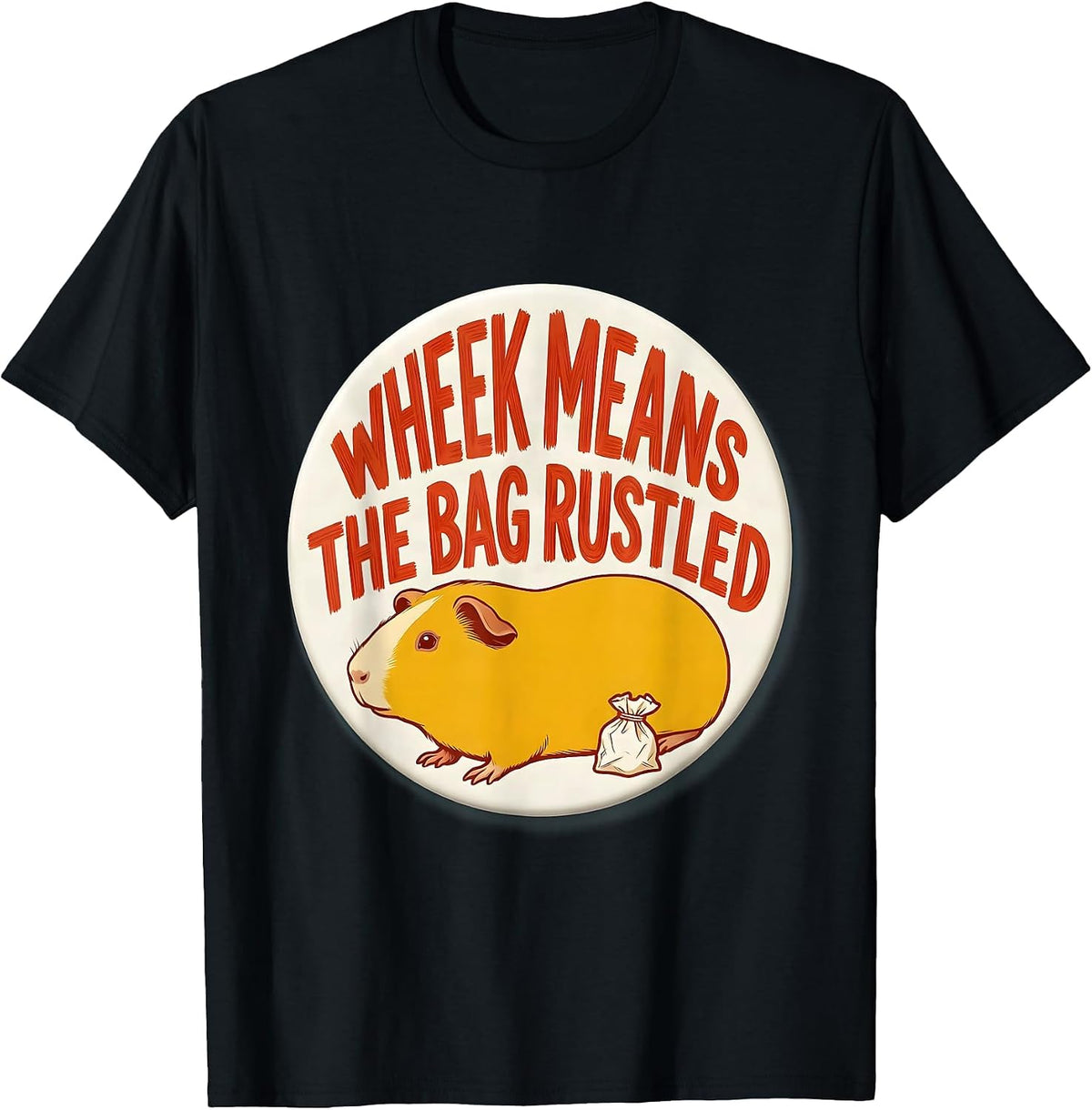 Men's Wheek Means The Bag Rustled Funny Guinea Pig Lover Gift T-Shirt - Black