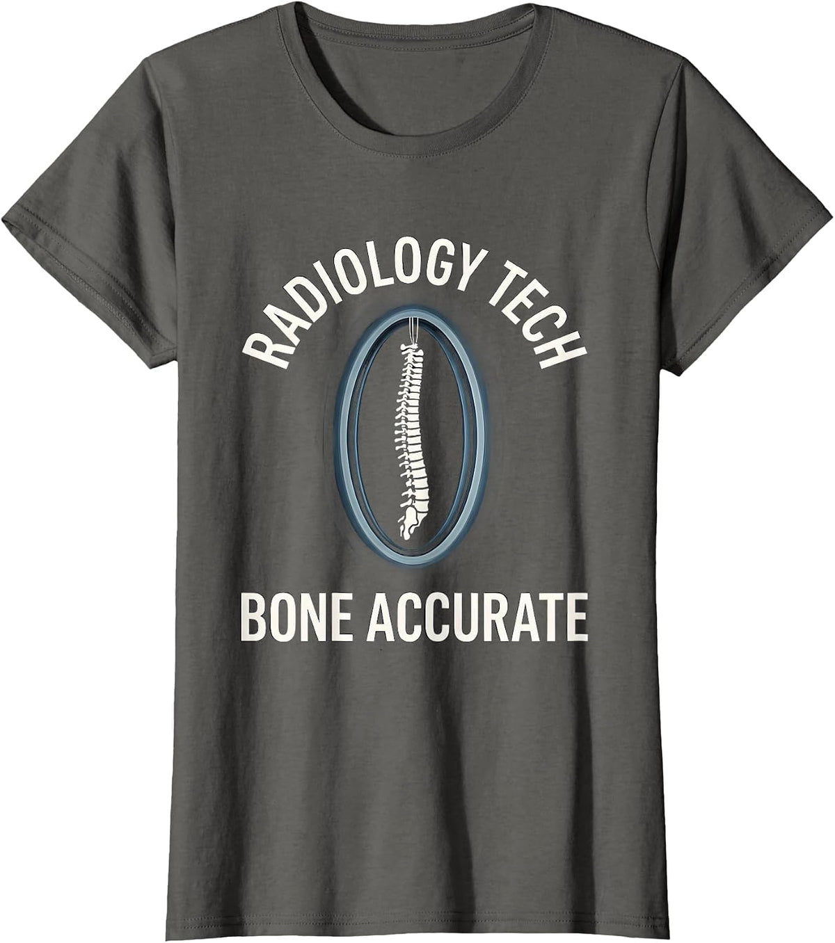 Women's Radiology Tech Bone Accurate Funny Rad Tech Humor T-Shirt - Asphalt Grey