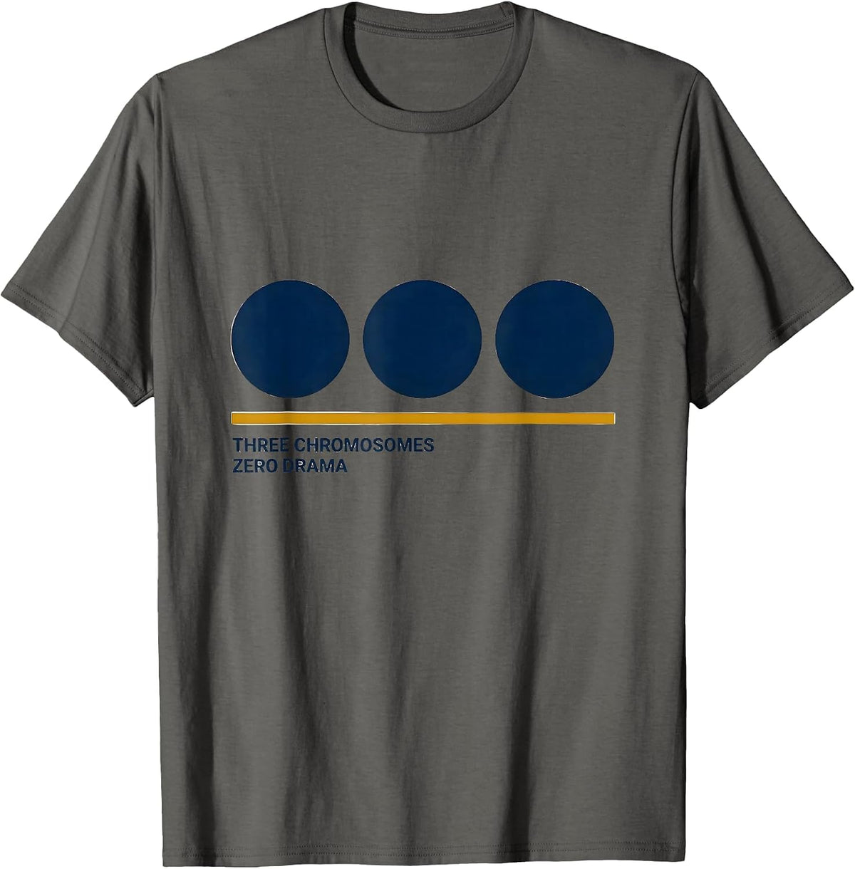 Three Chromosomes, Zero Drama Supportive Down Syndrome T-Shirt - Asphalt Grey