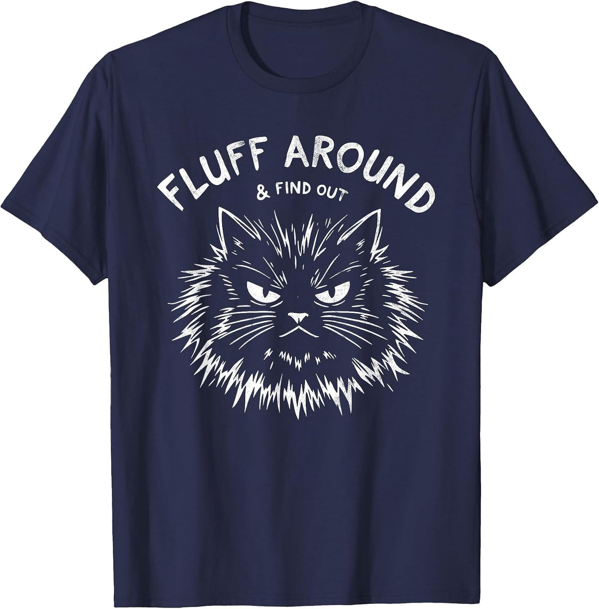 Fluff Around Funny Sayings Black Cat Tee You Fluffin' Fluff T-Shirt - Navy Blue