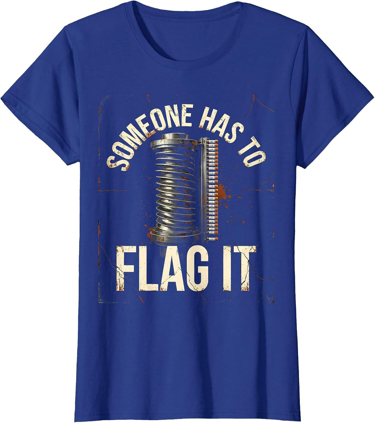 Women's Someone Has To Flag It Distressed Lab Tech Humor T-Shirt - Royal Blue