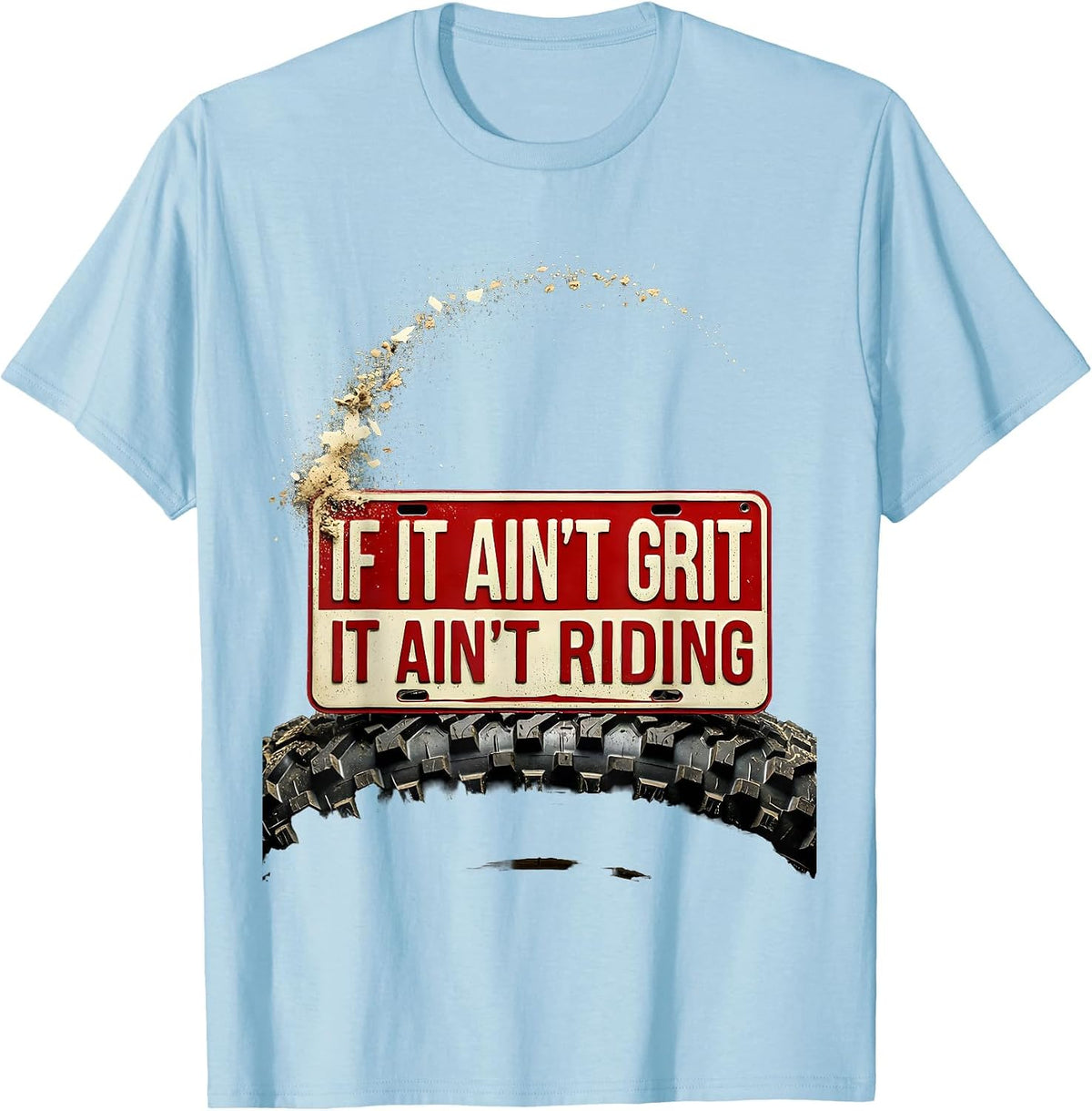 Men's If It Ain't Grit It Ain't Riding Distressed Biker Dirt Bike T-Shirt - Baby Blue
