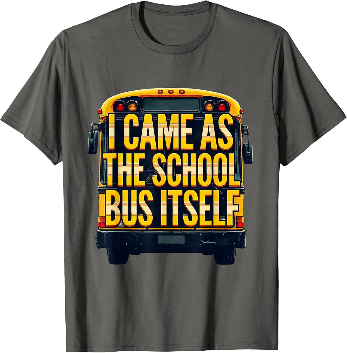 Men's I Came As The School Bus Itself Funny Costume T-Shirt - Asphalt Grey