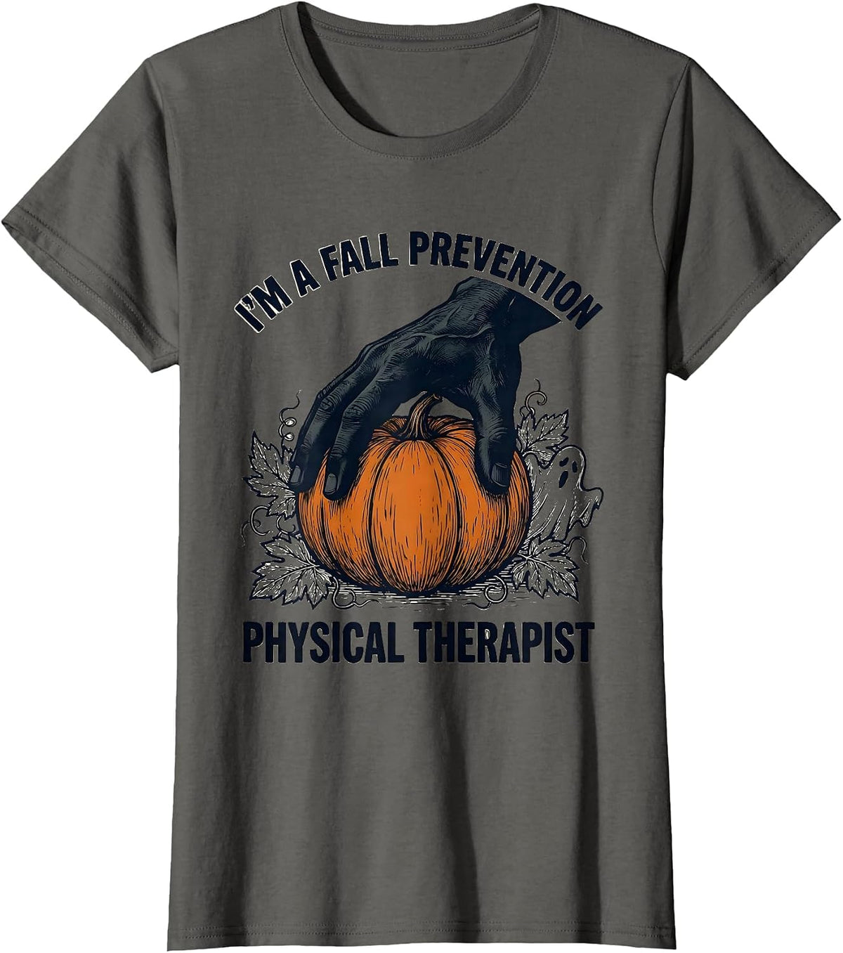Women's I'm A Fall Prevention Physical Therapist Funny Ghost T-Shirt - Asphalt Grey
