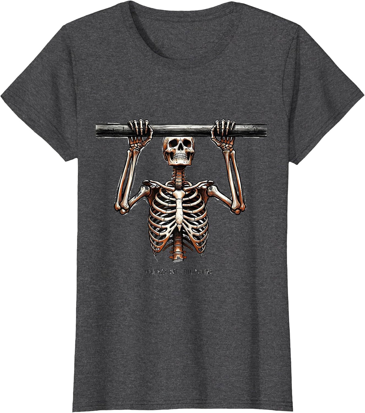 Women's Hollowed Out Still Pulling Funny Gym Workout Skeleton T-Shirt - Dark Heather Grey
