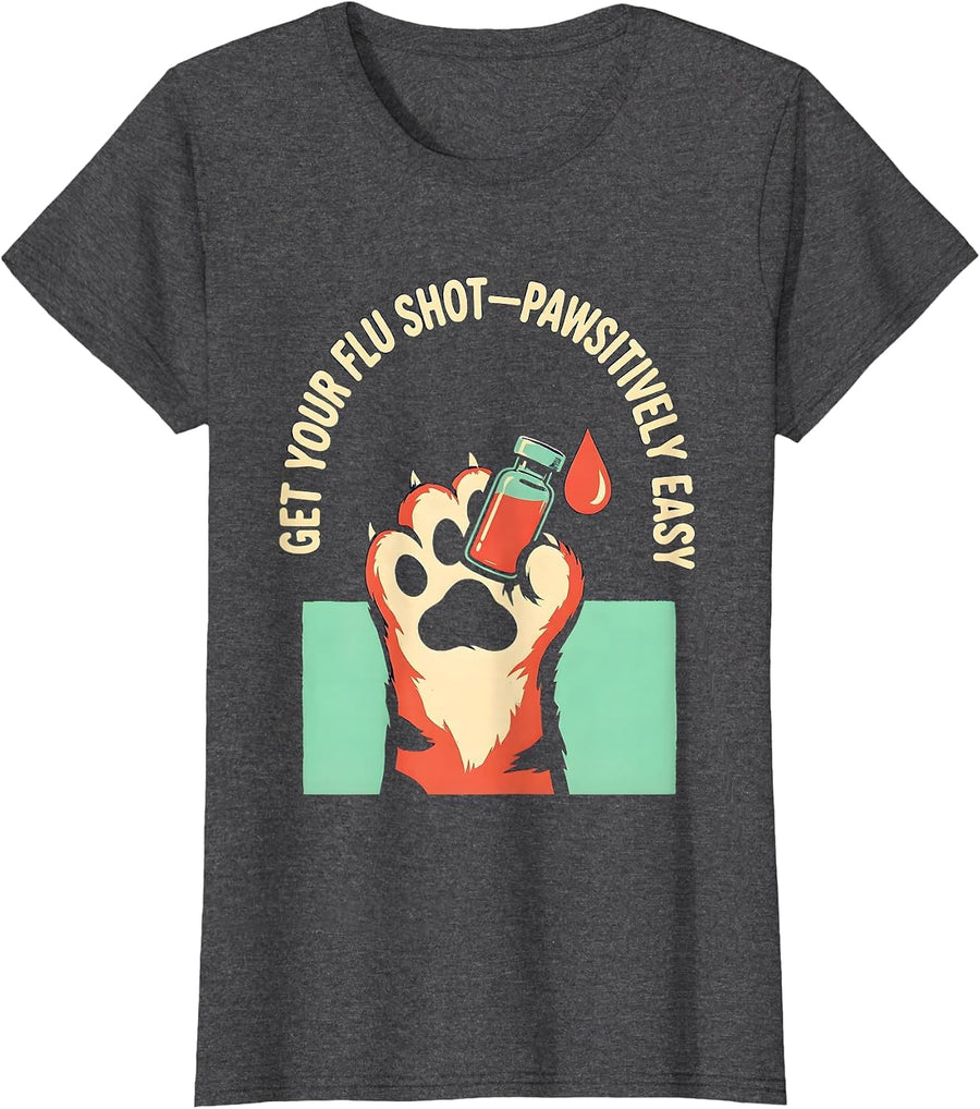 Women's Get Your Flu Shot—Pawsitively Easy Funny Nurse Healthcare T-Shirt - Dark Heather Grey