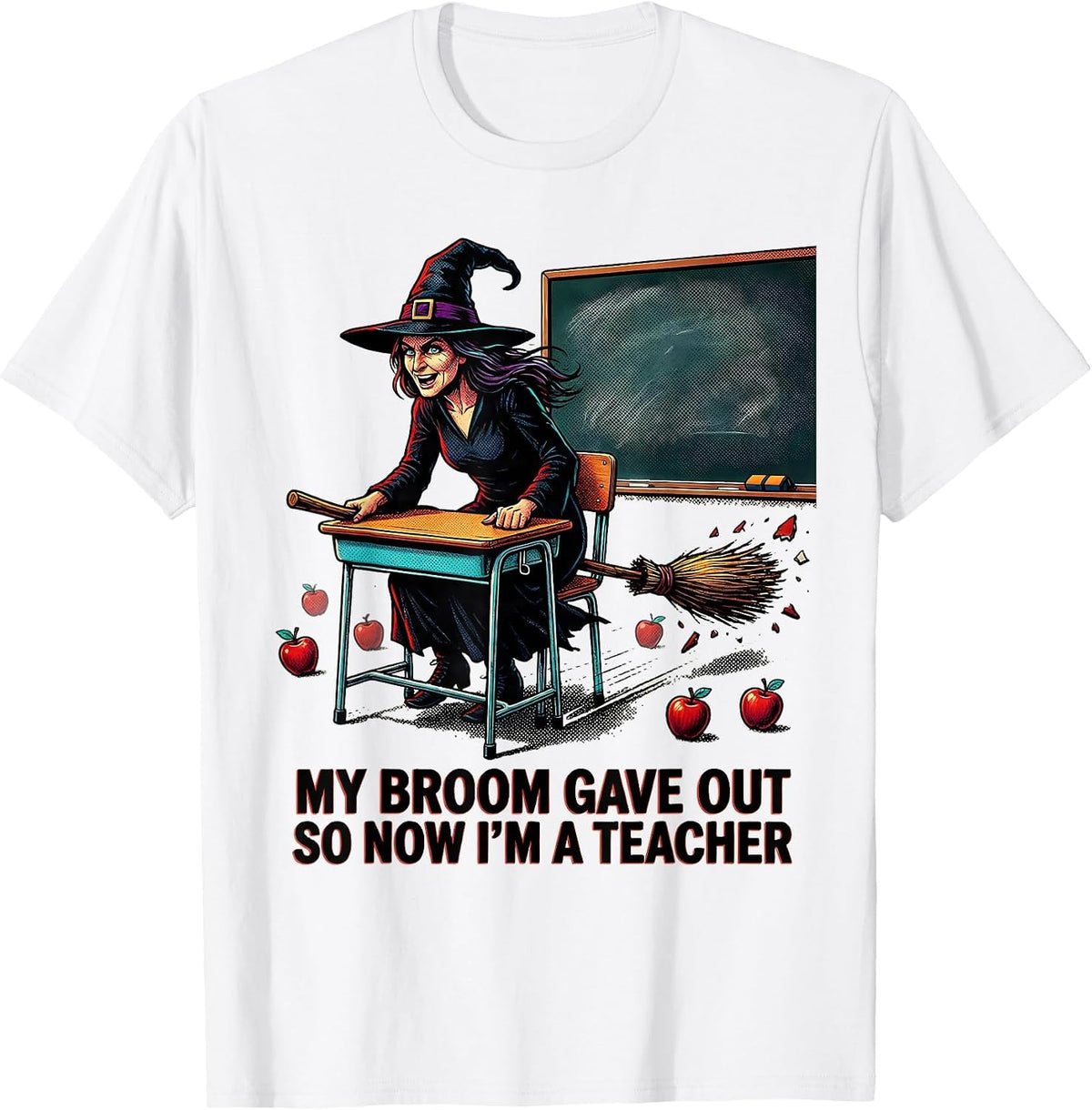 Men's My Broom Gave Out So Now I'm A Teacher Funny Halloween T-Shirt - White