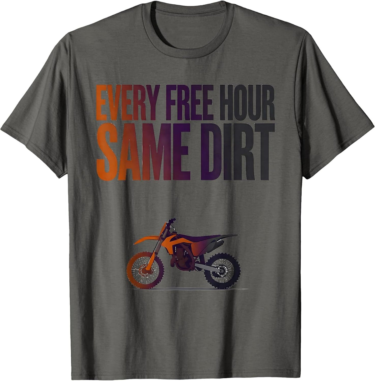 Men's Every Free Hour Same Dirt Funny Dirt Bike Motocross Rider T-Shirt - Asphalt Grey