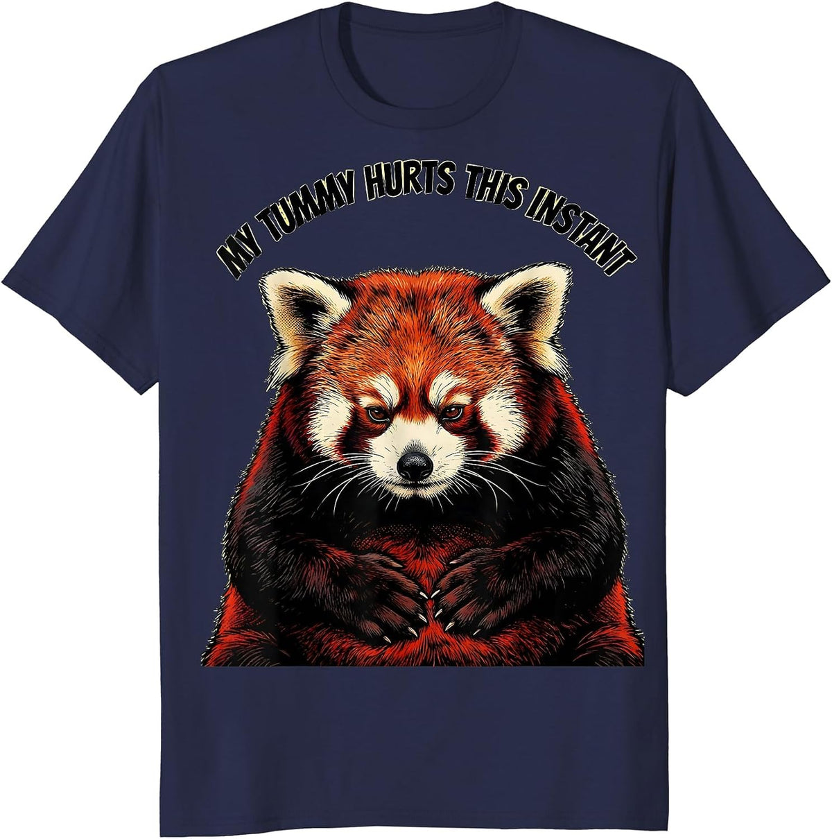 My Tummy Hurts This Instant Funny Red Panda Meme Humor T-Shirt - Navy Blue