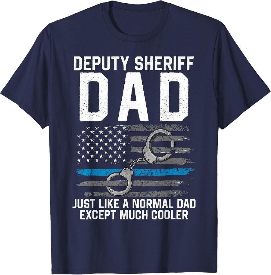 Deputy Sheriff Dad Much Cooler Fathers Day Law Enforcement T-Shirt - Navy Blue
