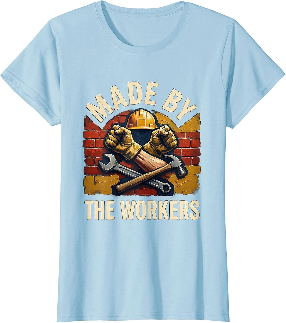 Made by the Workers Labor Day Graphic Design T-Shirt - Baby Blue