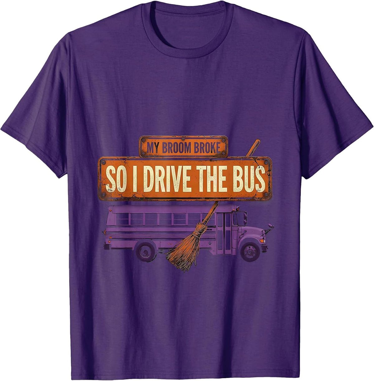 Men's My Broom Broke So I Drive The Bus Distressed Teacher T-Shirt - Purple