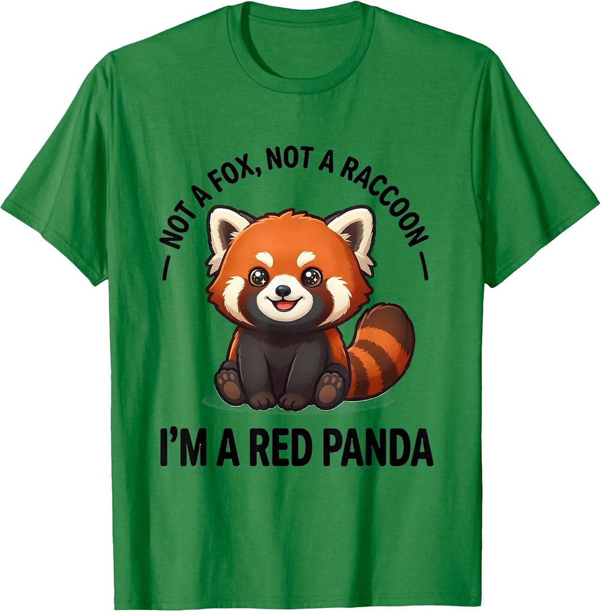 Men's Not A Fox Not A Raccoon Im A Red Panda Cute T-Shirt - Kelly Green