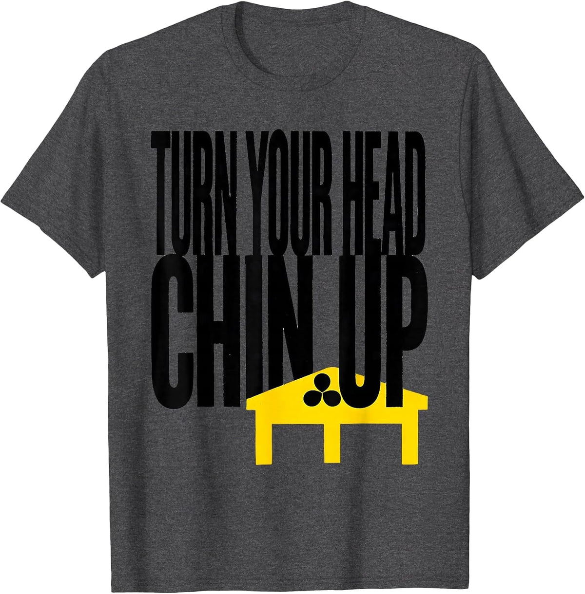 Turn Your Head Chin Up Stencil Graphic Radiology Tech Rad T-Shirt - Dark Heather Grey
