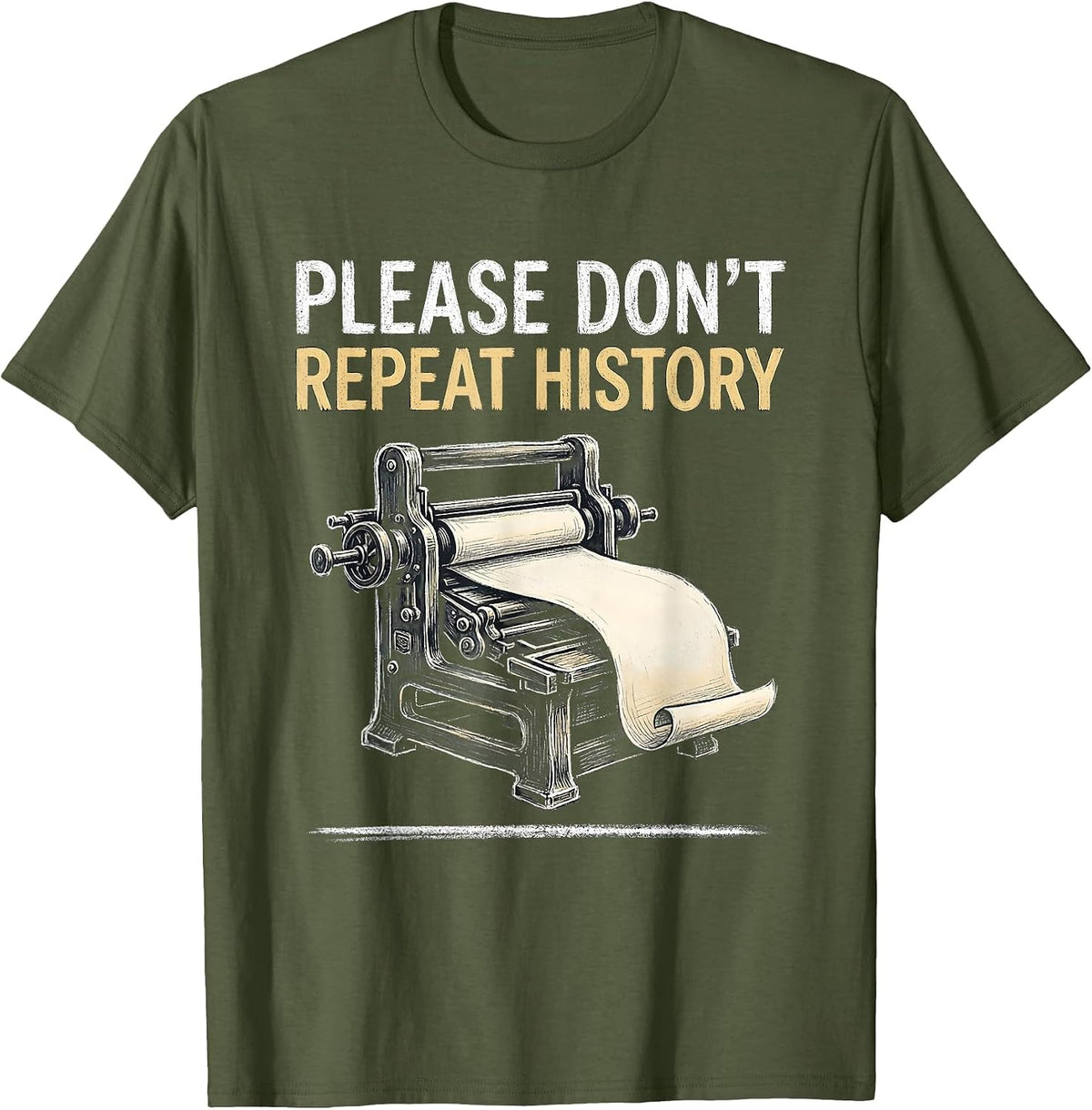 Men's Please Don't Repeat History Funny History Teacher Classroom T-Shirt - Olive Green