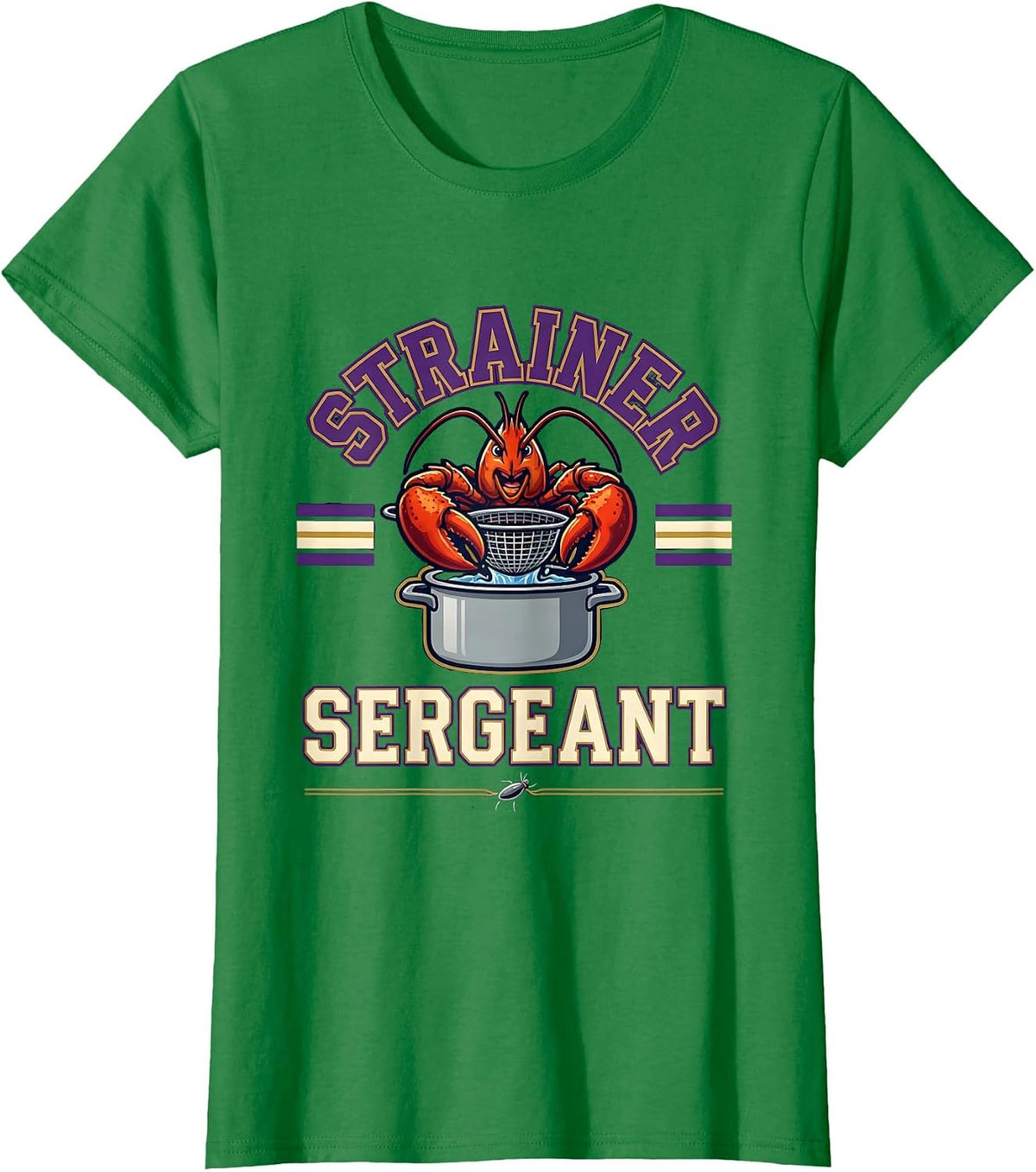 Women's Strainer Sergeant Funny Mardi Gras Crawfish Carnival Humor T-Shirt - Kelly Green