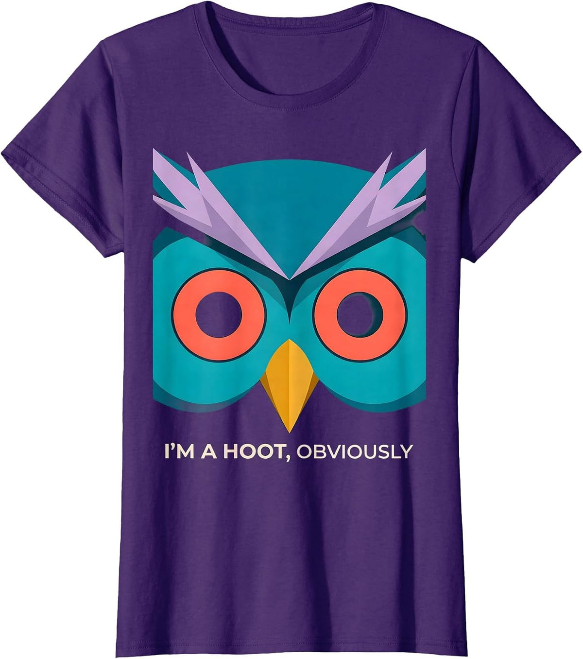 Women's I'm A Hoot Obviously Funny Owl Lover Bird Enthusiast Humor T-Shirt - Purple