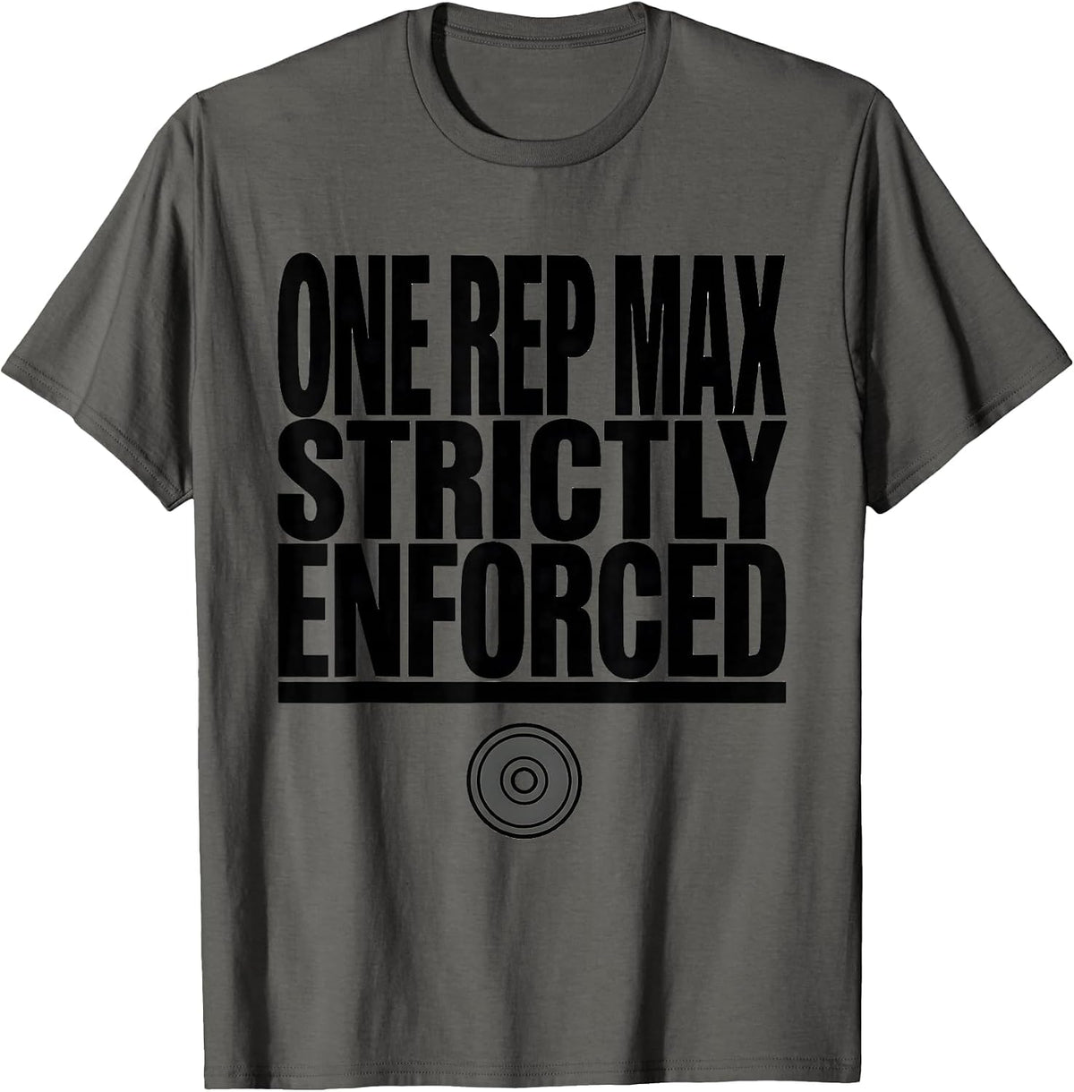 One Rep Max Strictly Enforced Funny Gym Meme Weightlifter T-Shirt - Asphalt Grey