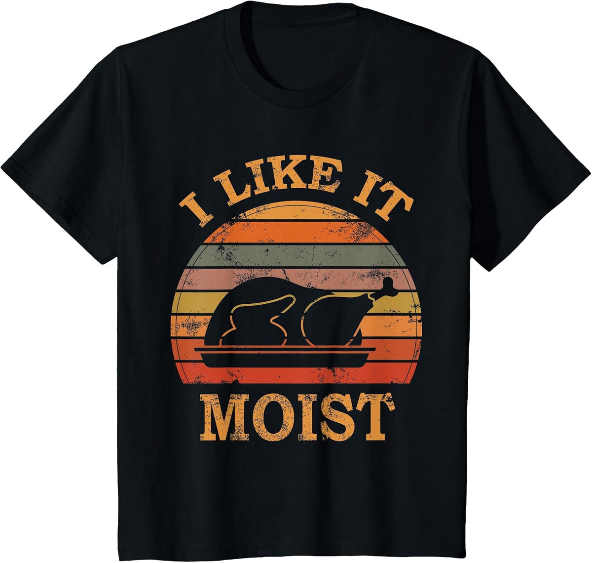 I Like It Moist Thanksgiving Costume Turkey Day Leg Day 2024 T-Shirt - Black