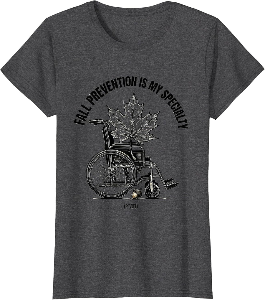 Women's Fall Prevention Is My Specialty (PT/OT) Funny Healthcare T-Shirt - Dark Heather Grey