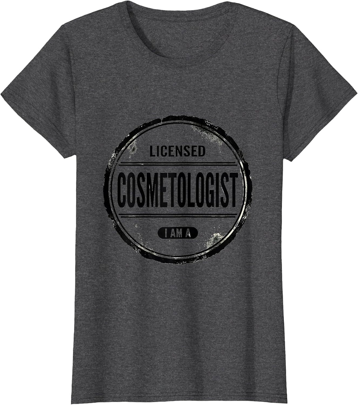 Women's I Am A Licensed Cosmetologist Funny Cosmetology School T-Shirt - Dark Heather Grey
