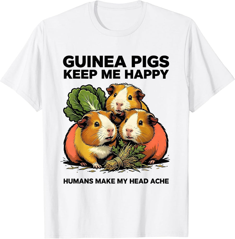 Men's Guinea Pigs Keep Me Happy Humans Make My Head Ache Funny T-Shirt - White