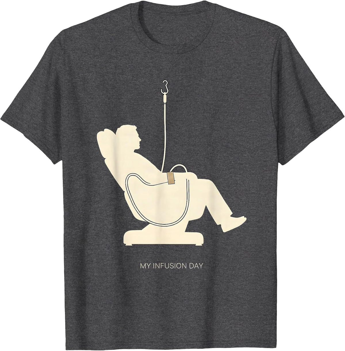 My Infusion Day Occupational Pride Nursing Humor T-Shirt - Dark Heather Grey