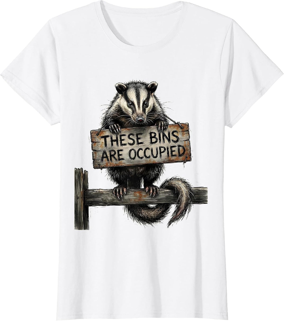 Women's These Bins Are Occupied Funny Opossum Meme Deadpan Humor T-Shirt - White
