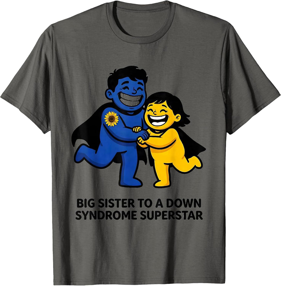 Big Sister To A Down Syndrome Superstar Family Support T-Shirt - Asphalt Grey