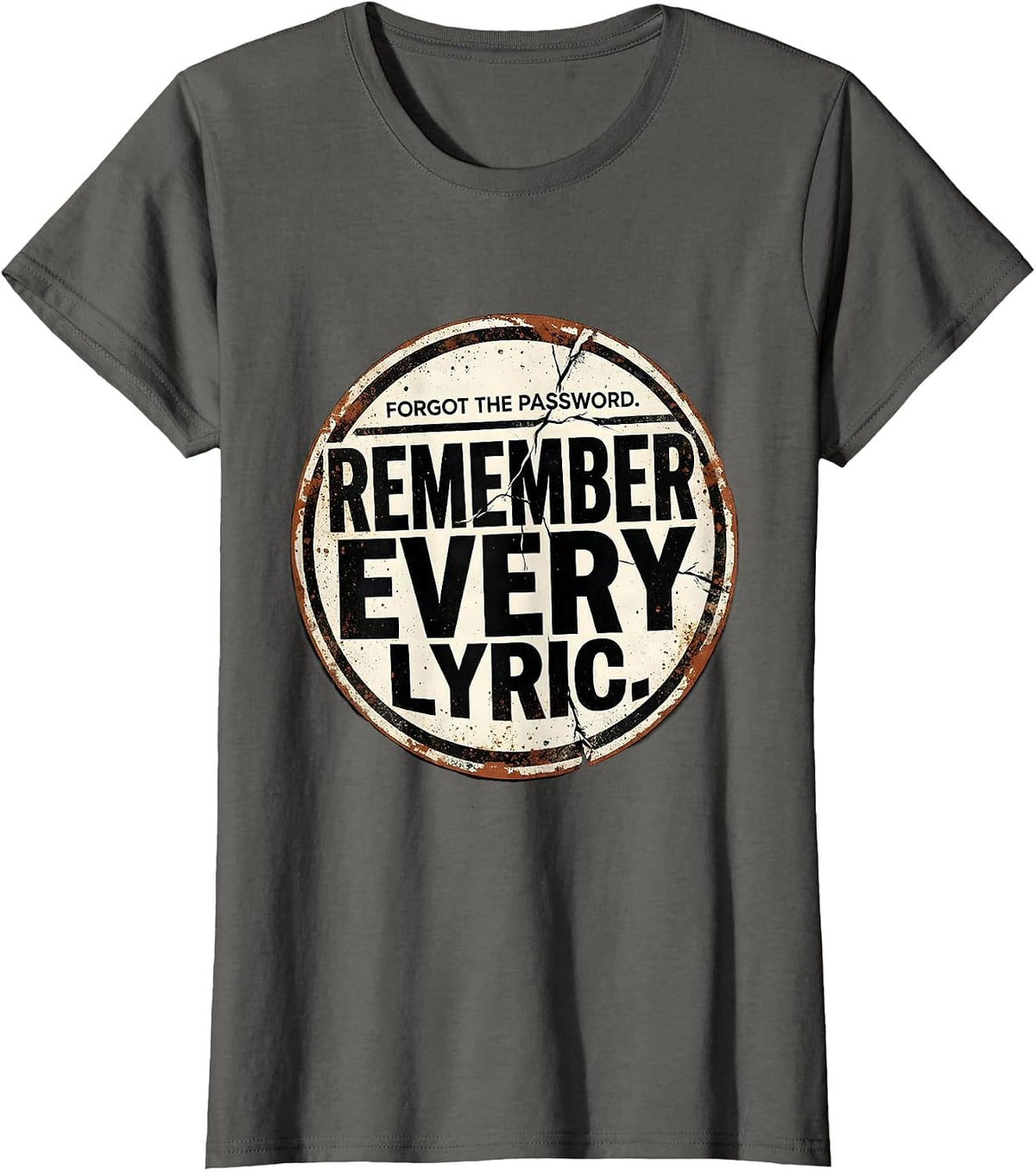 Women's Forgot The Password. Remember Every Lyric. Funny T-Shirt - Asphalt Grey