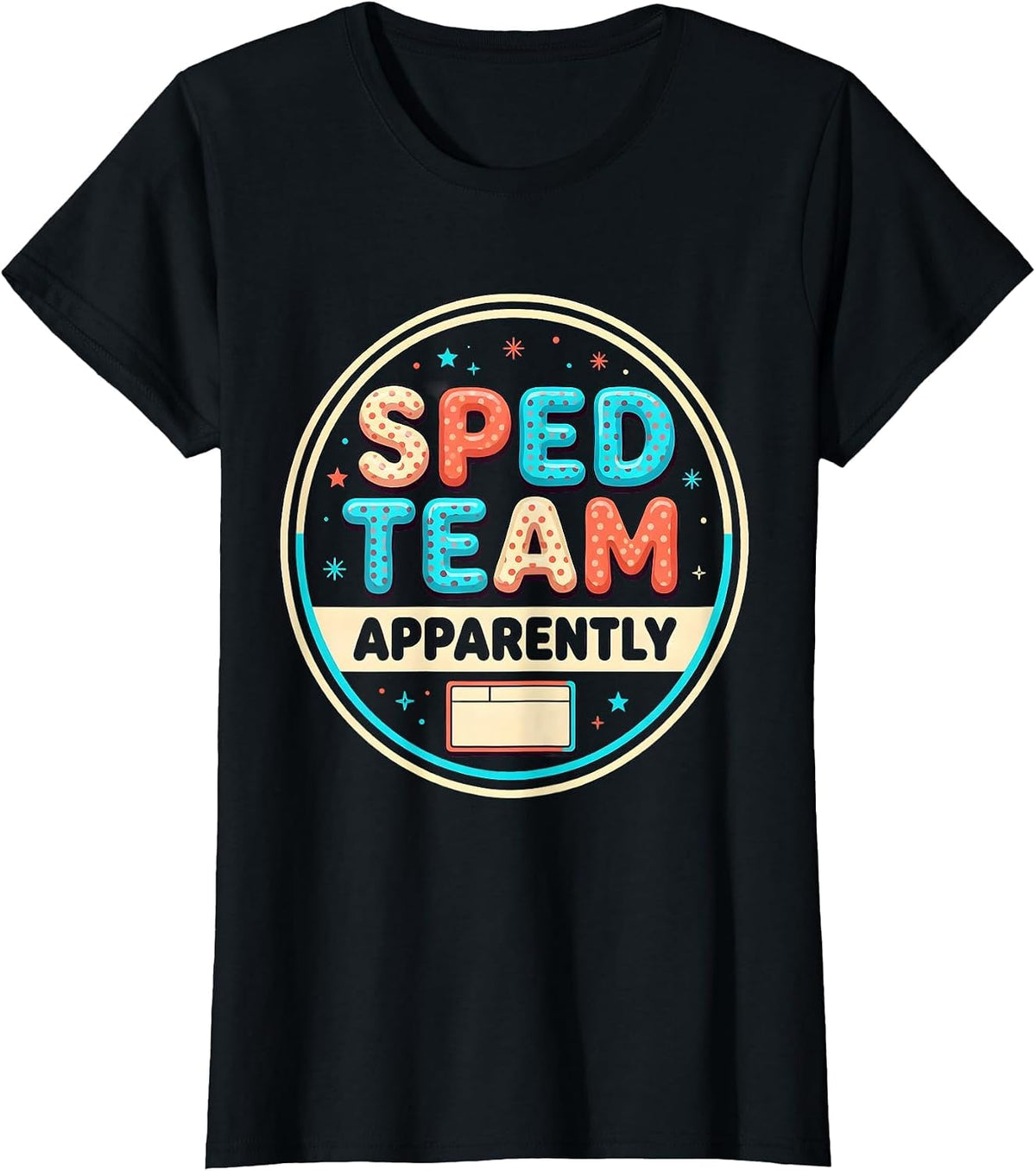 Women's SPED Team Apparently Funny Special Education Teacher Squad T-Shirt - Black