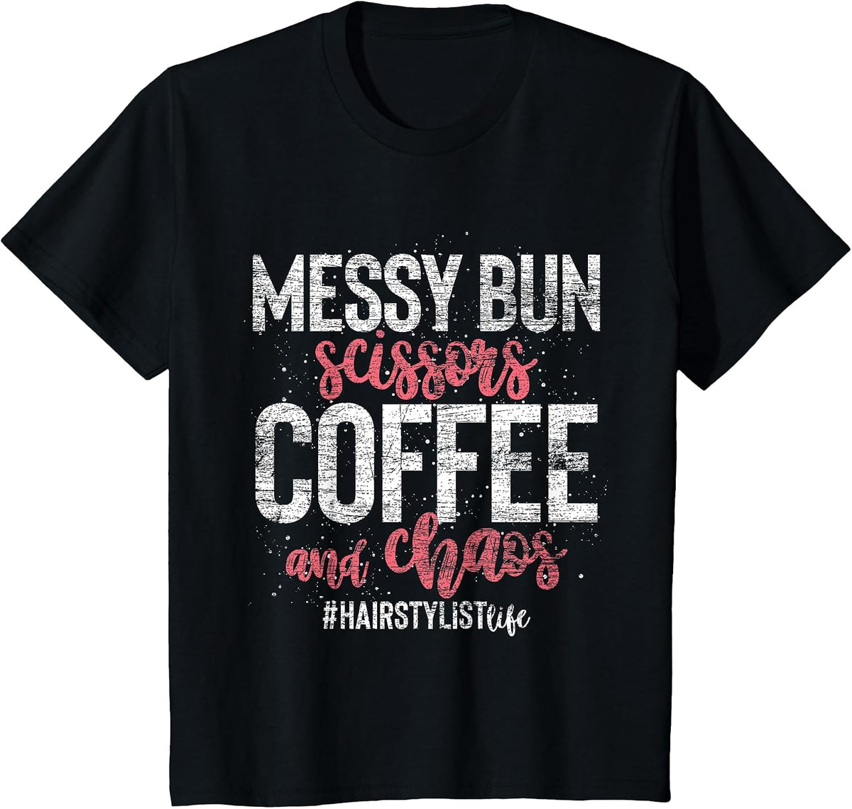 Messy Bun Scissors Coffee and Chaos Hairstylist T-Shirt - Black