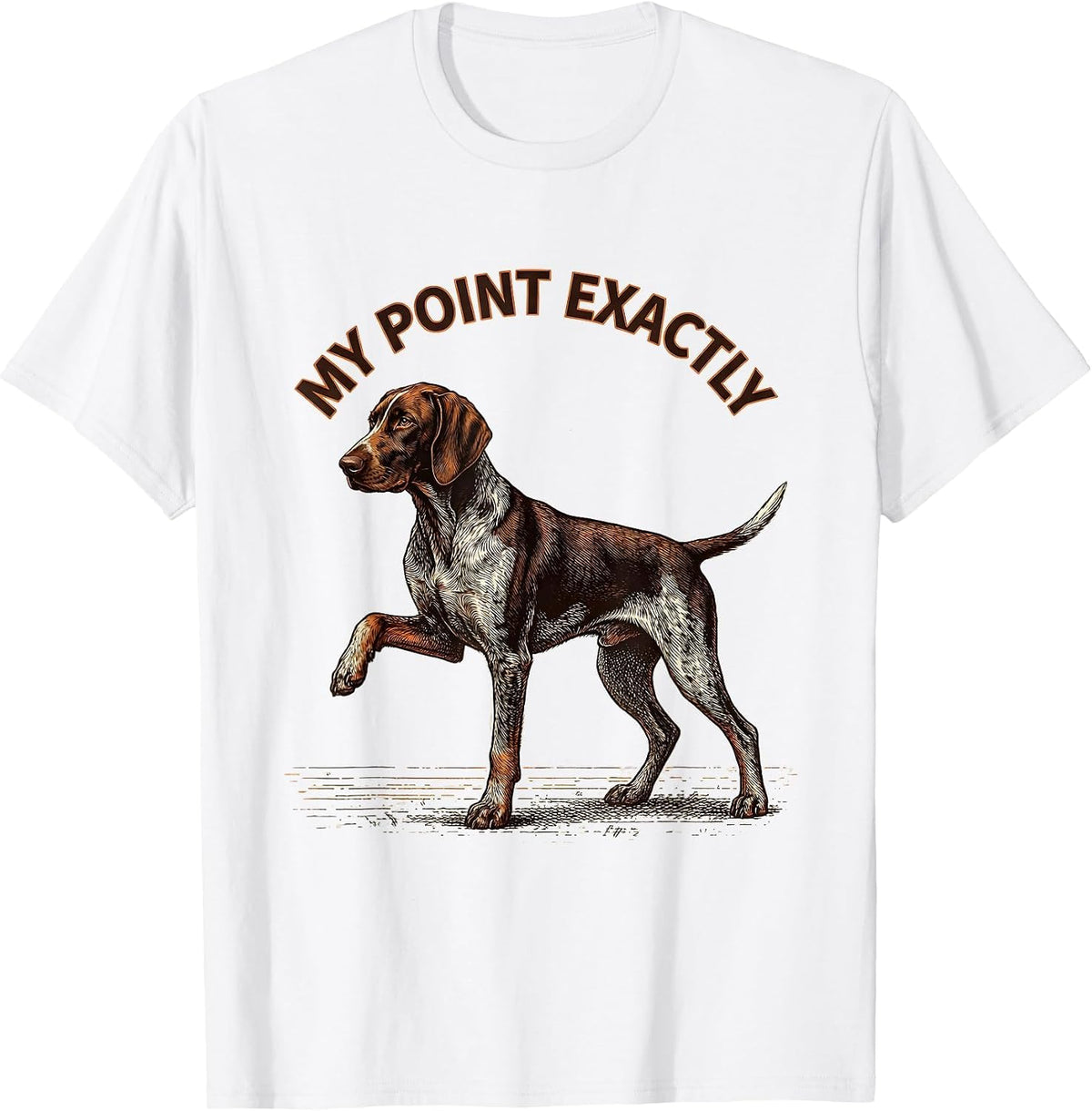 Men's My Point Exactly German Shorthaired Pointer Dog Lover T-Shirt - White