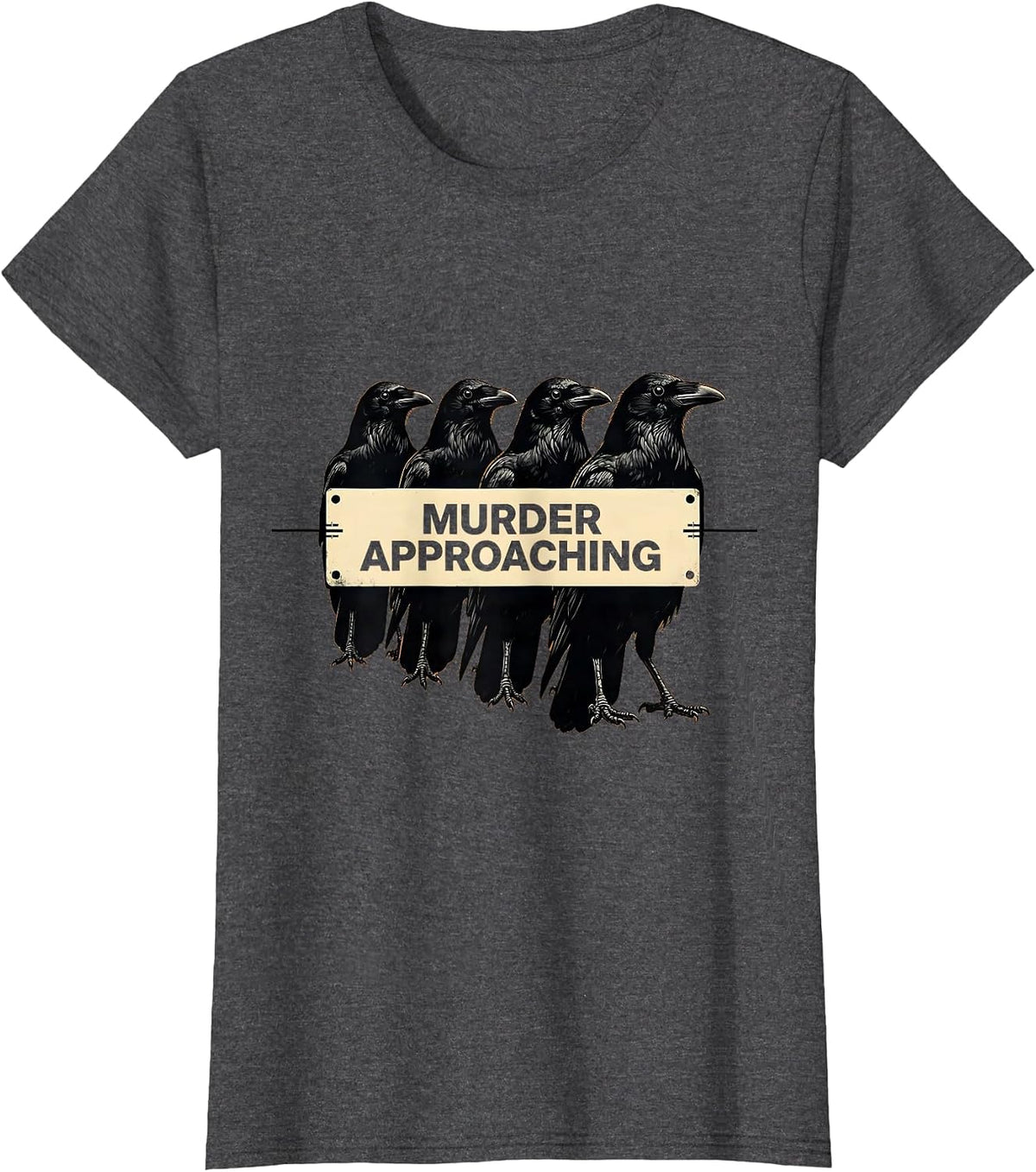 Women's Murder Approaching Stencil Crow Dark Humor Gothic Bird Lover T-Shirt - Dark Heather Grey