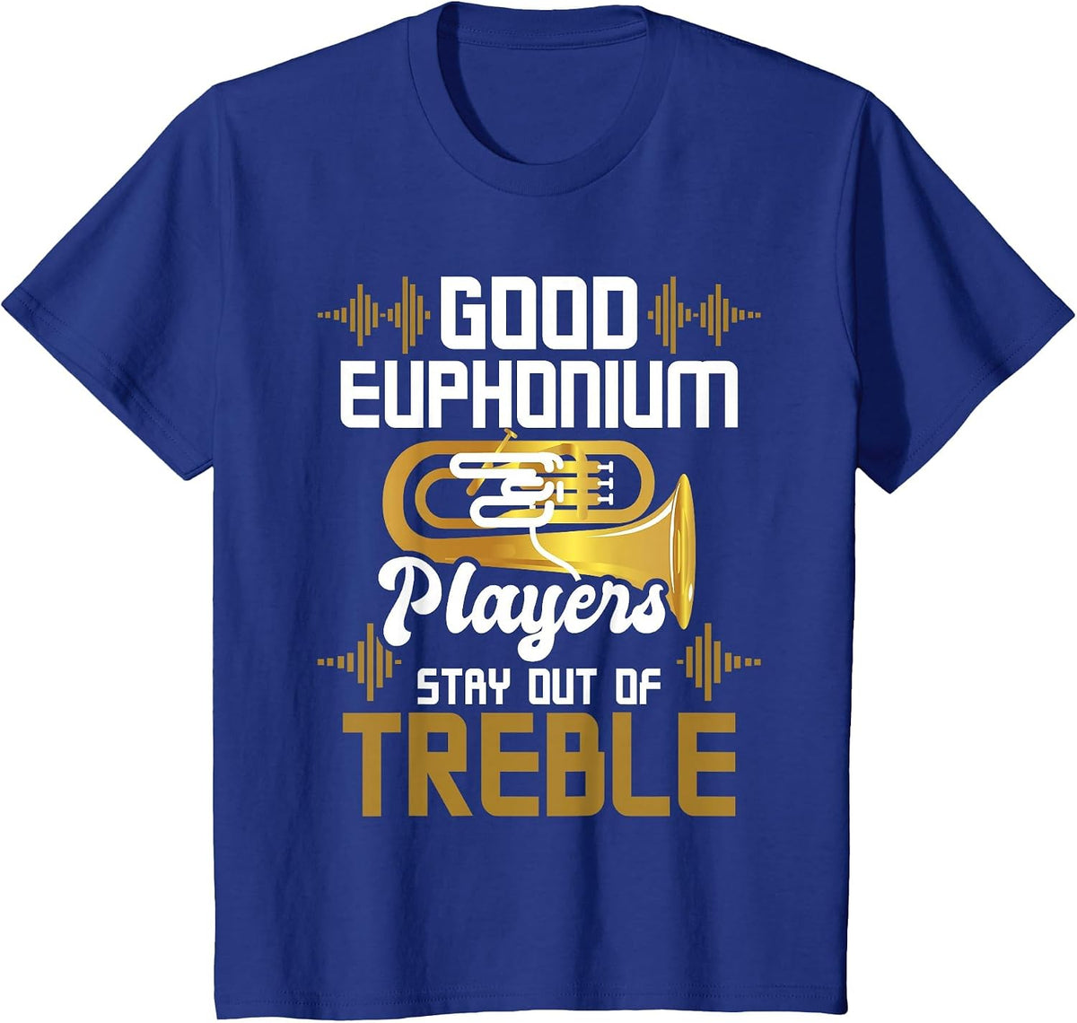 Good Euphonium Players Keep Away from Heights - Euphoniumist T-Shirt - Royal Blue