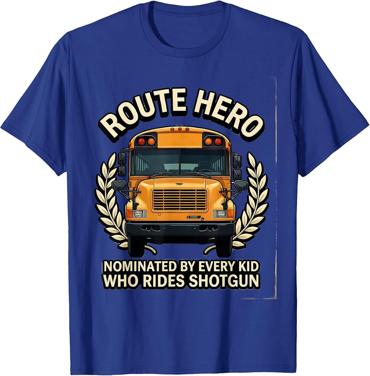 Men's Route Hero, Nominated By Every Kid Who Rides Shotgun School T-Shirt - Royal Blue