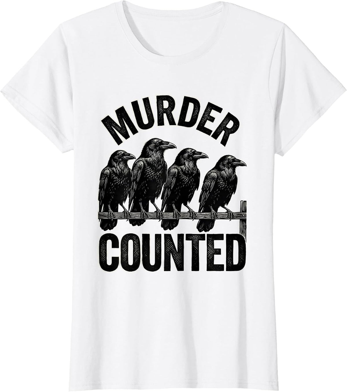 Women's Murder Counted Woodcut Engraving Crow Lover Pun Humor T-Shirt - White