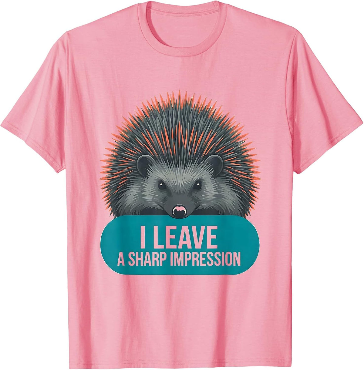 Men's I Leave A Sharp Impression Funny Hedgehog Squirrel Animal T-Shirt - Pink