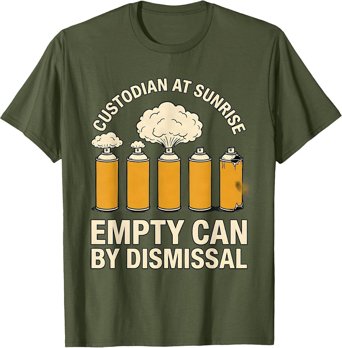 Custodian At Sunrise, Empty Can By Dismissal Funny T-Shirt - Olive Green