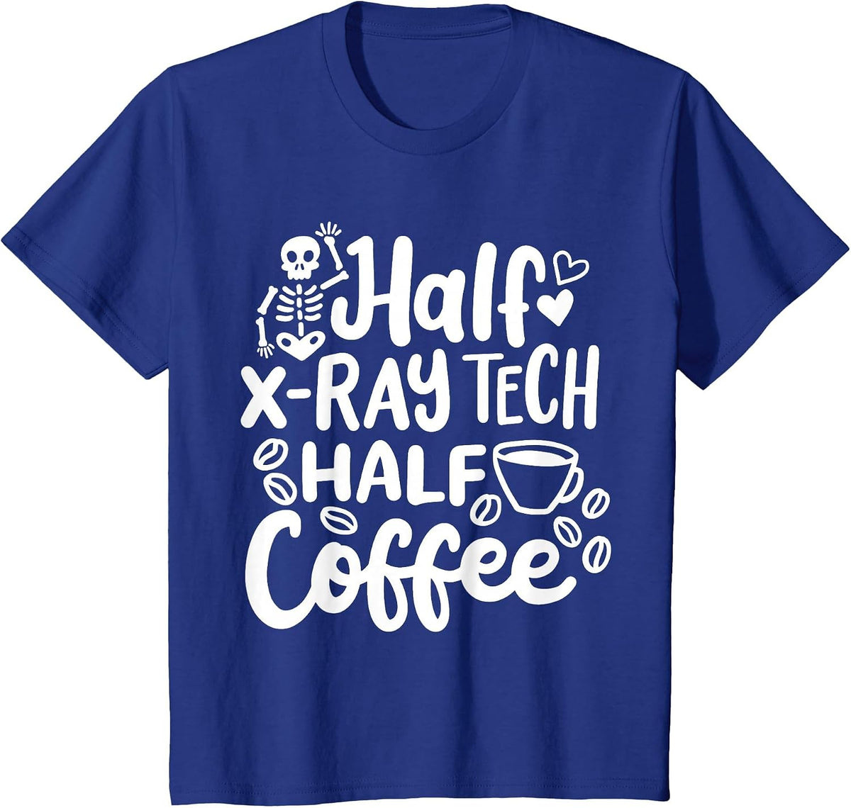 Radiology Tech Technician X-Ray Tech X-Ray Technologist T-Shirt - Royal Blue