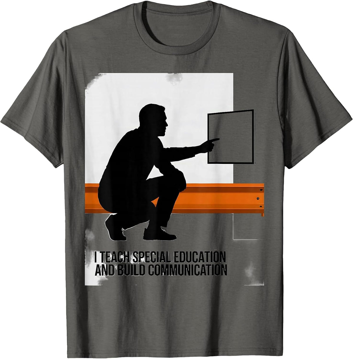 I Teach Special Education And Build Communication Teacher T-Shirt - Asphalt Grey
