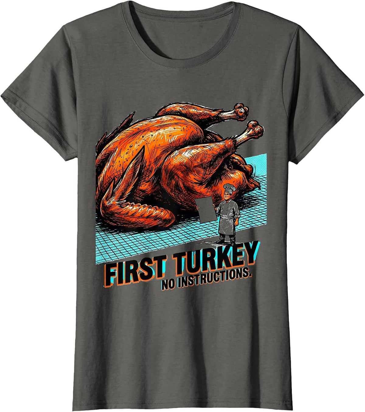Women's First Turkey No Instructions Funny Friendsgiving Potluck T-Shirt - Asphalt Grey