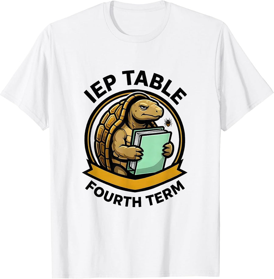 Men's IEP Table Fourth Term Funny Special Education Teacher SPED T-Shirt - White