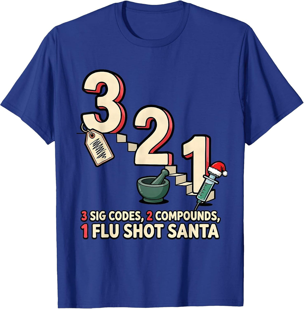 Men's 3 Sig Codes, 2 Compounds, 1 Flu Shot Santa Funny Pharmacy T-Shirt - Royal Blue