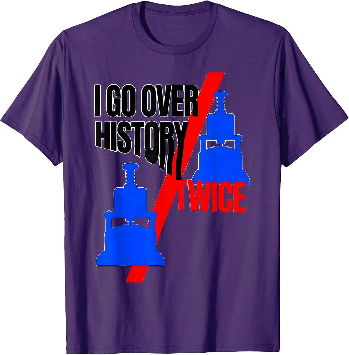 I Go Over History Twice Funny History Teacher History Buff T-Shirt - Purple