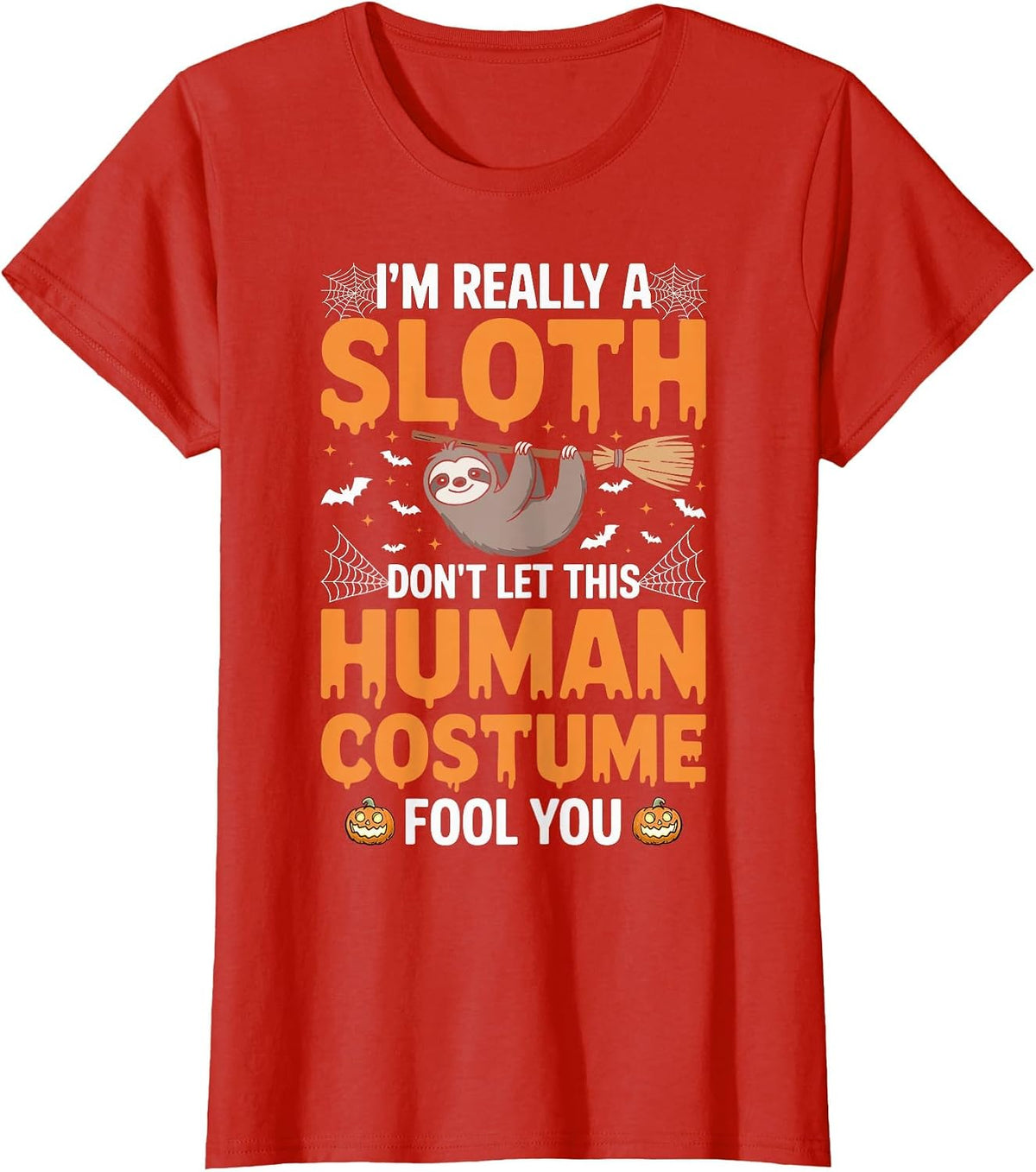 I'm Really a Sloth Don't Let This Human Costume Halloween T-Shirt - Red