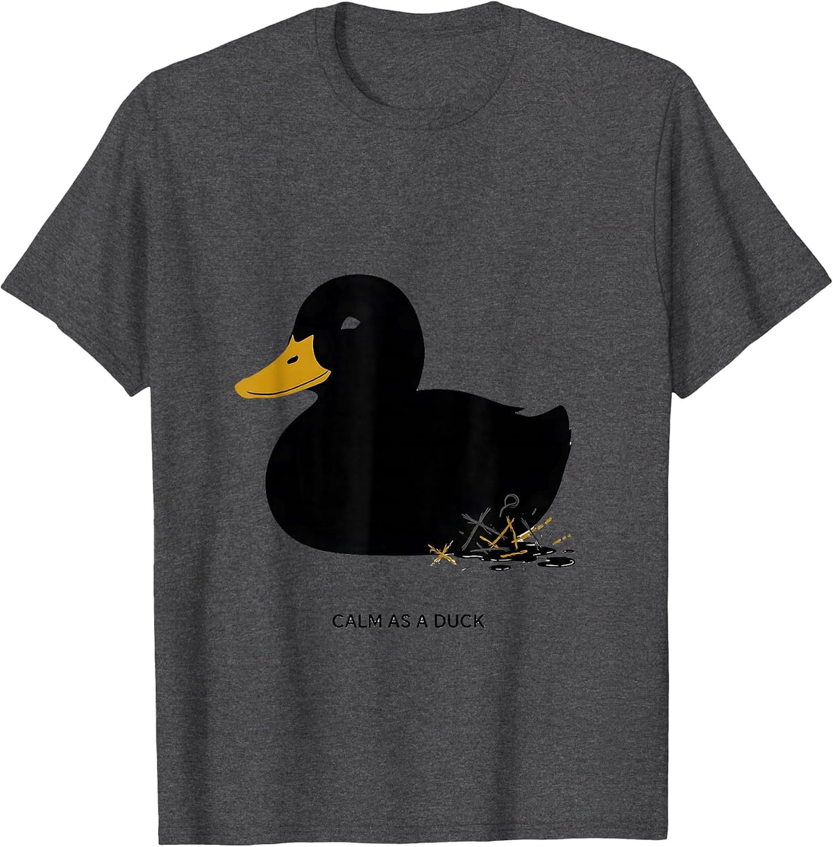 Calm As A Duck Funny Duck Humor Novelty Gift T-Shirt - Dark Heather Grey