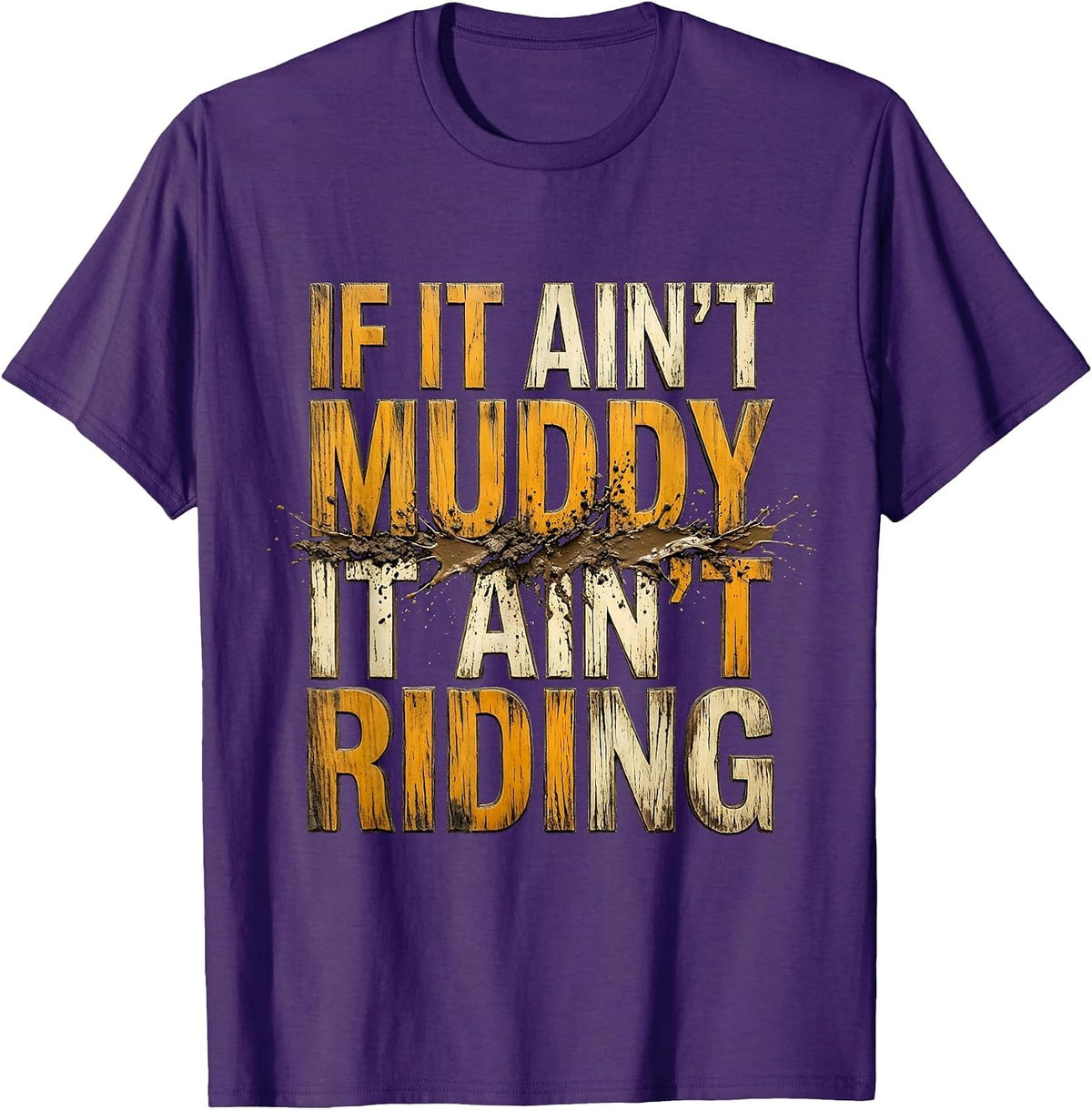 If It Ain't Muddy It Ain't Riding Biker Humor Dirt Bike T-Shirt - Purple