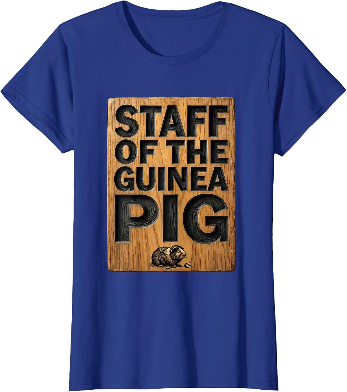 Women's Staff Of The Guinea Pig Funny Cavy Lover Gift T-Shirt - Royal Blue