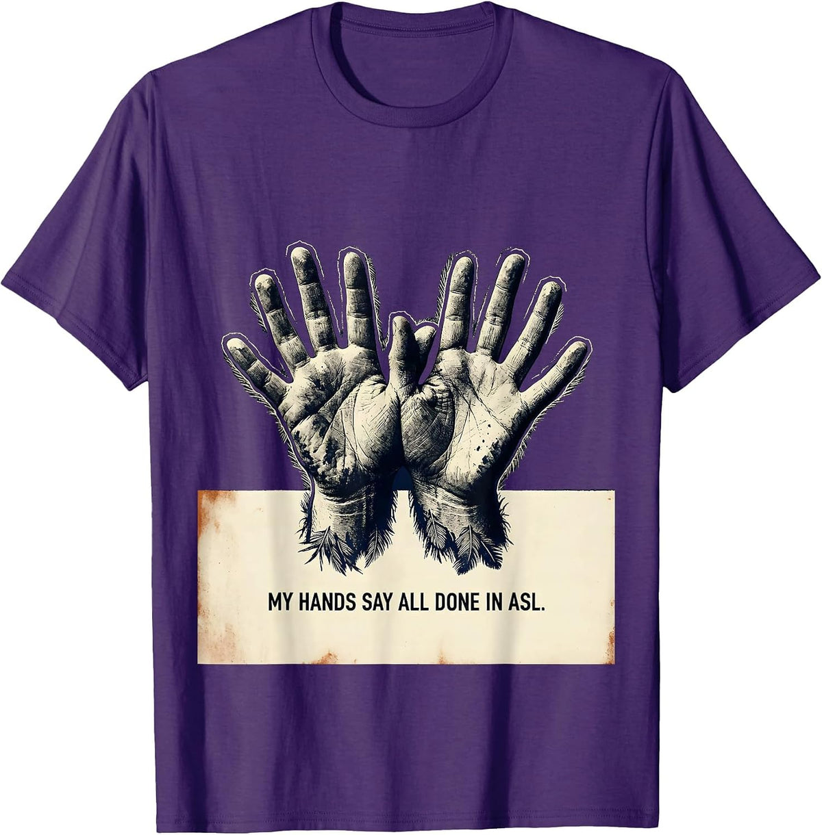 My Hands Say All Done In ASL Rubber Stamp Deaf Awareness T-Shirt - Purple